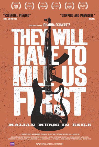 Movie poster for "THEY WILL HAVE TO KILL US FIRST: MALIAN MUSIC IN EXILE"
