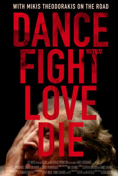 Movie poster for "Dance Fight Love Die - With Mikis Theodoraakis on the Road"
